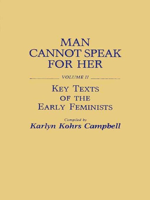 Title details for Man Cannot Speak for Her by Karlyn Kohrs Campbell - Available